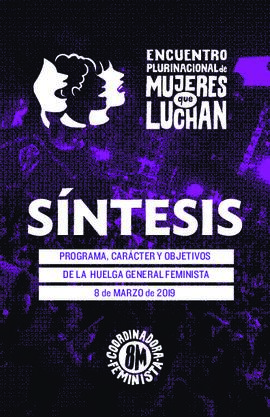 Encuentro plurinacional de mujeres que luchan. Síntesis, programa, carácter y objetivos de la hue...